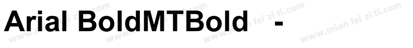 Arial BoldMTBold 粗体字体转换